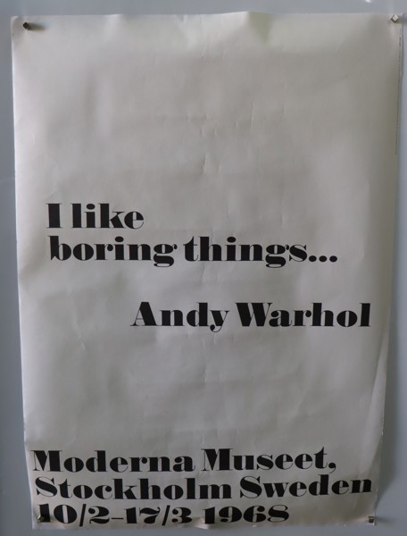 Andy Warhol, utställningsaffisch "I like boring things"